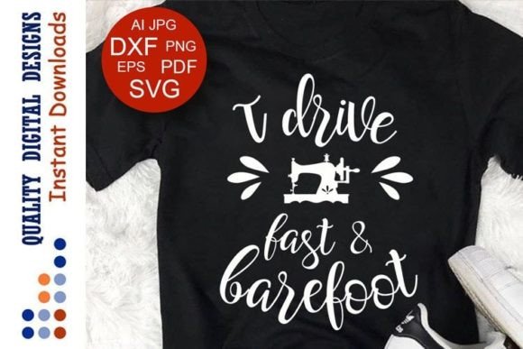 Download I Drive Fast and Barefoot Sewing Machine - Fast Collection